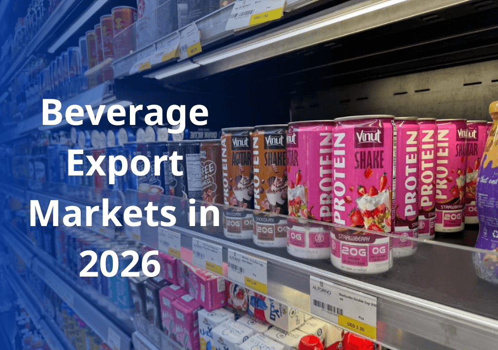 The Things Must-Know About Beverage Export Markets in 2026 to Boost Your Brand Globally