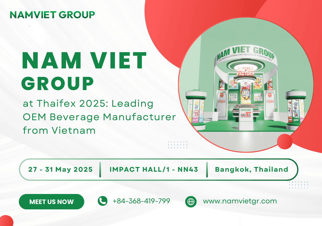 Nam Viet Group at Thaifex 2025: Leading OEM Beverage Manufacturer from Vietnam