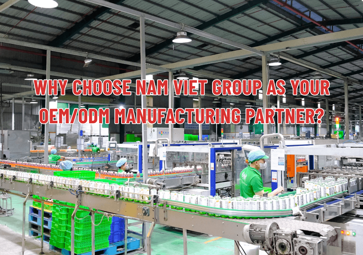 Why choose NAM VIET GROUP as your OEM/ODM manufacturing partner?