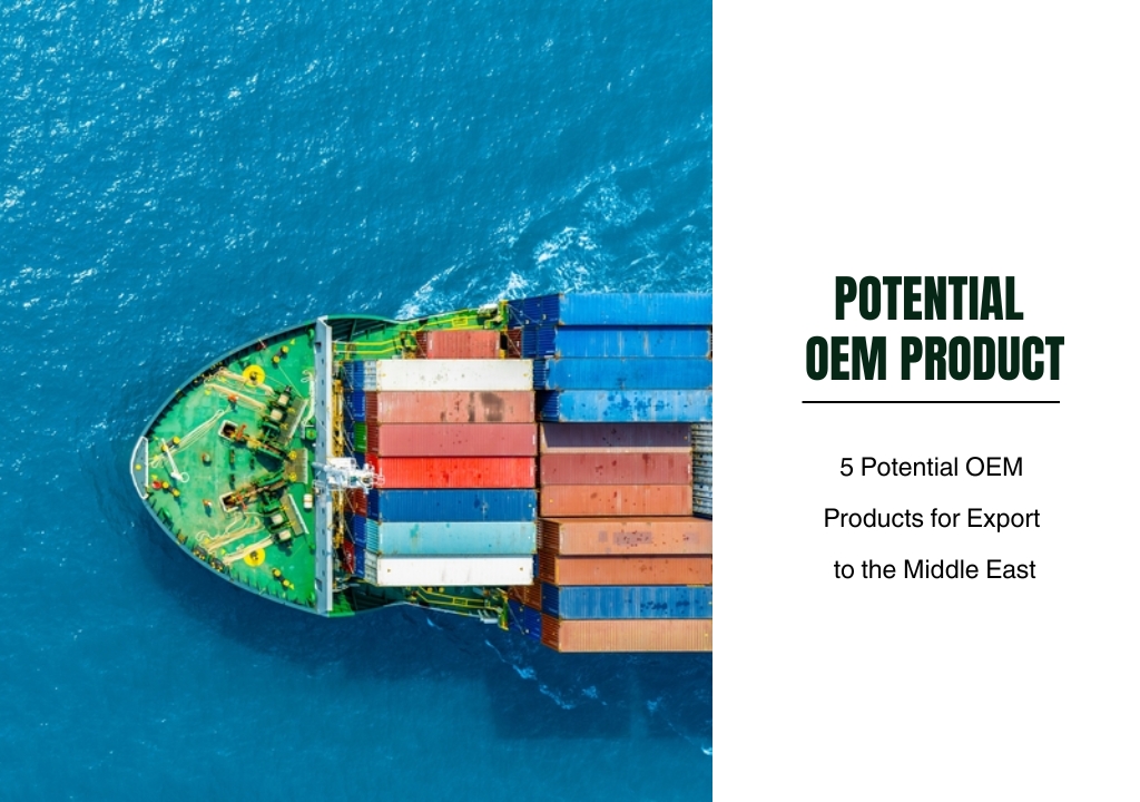 Top 5 High-Potential OEM Products for Export to the Middle East Market