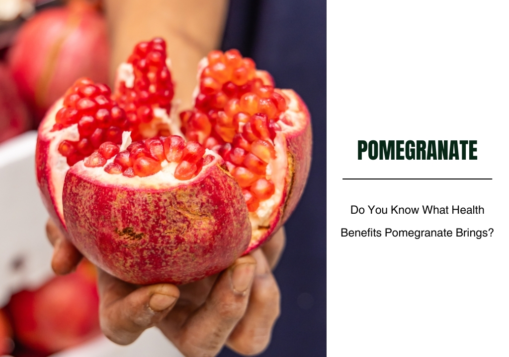 Do You Know What Health Benefits Pomegranate Brings?