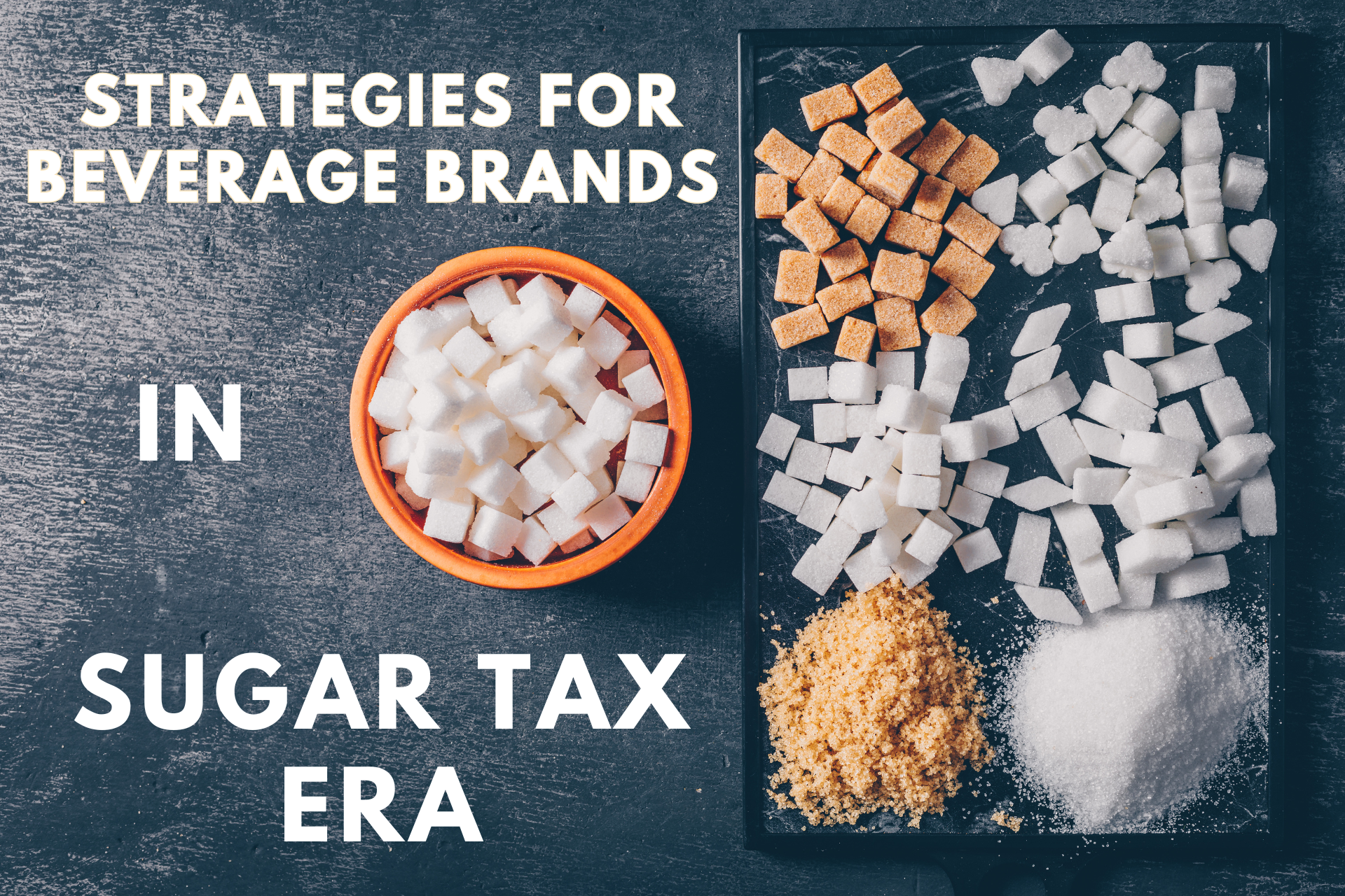 5 Savvy Strategies for Beverage Brands in the Sugar Tax Era