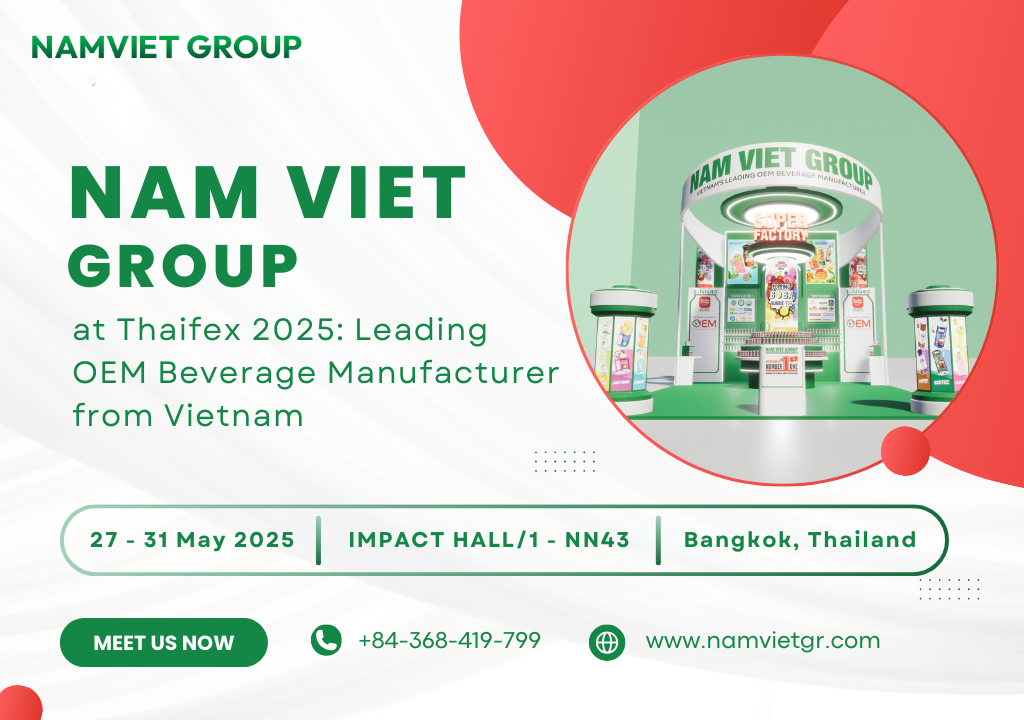 Nam Viet Group at Thaifex 2025: Leading OEM Beverage Manufacturer from Vietnam