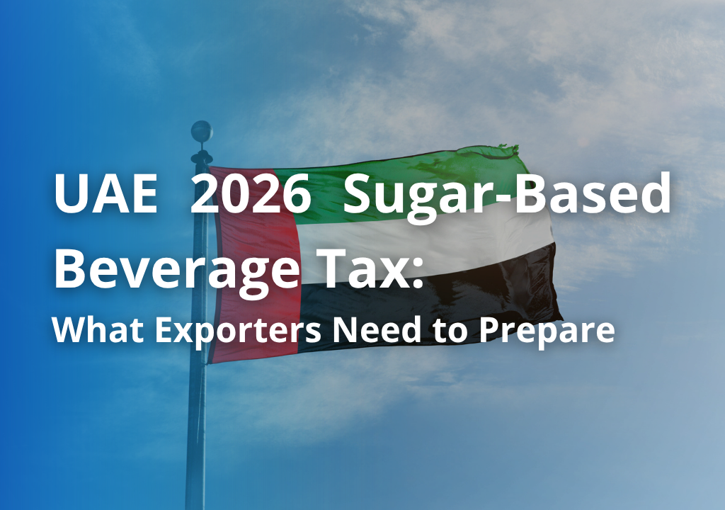 UAE 2026 Sugar-Based Beverage Tax: What Exporters Need to Prepare