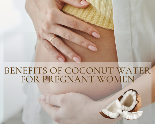 Benefits of Coconut Water for Pregnant Women