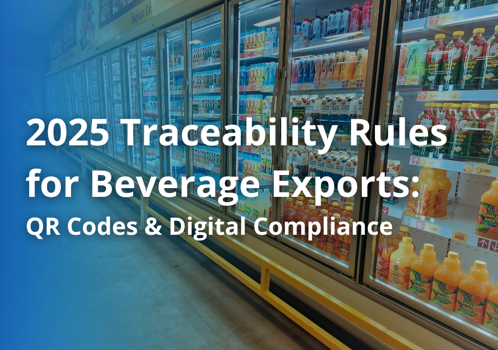 2025 Traceability Rules for Beverage Exports: QR Codes & Digital Compliance