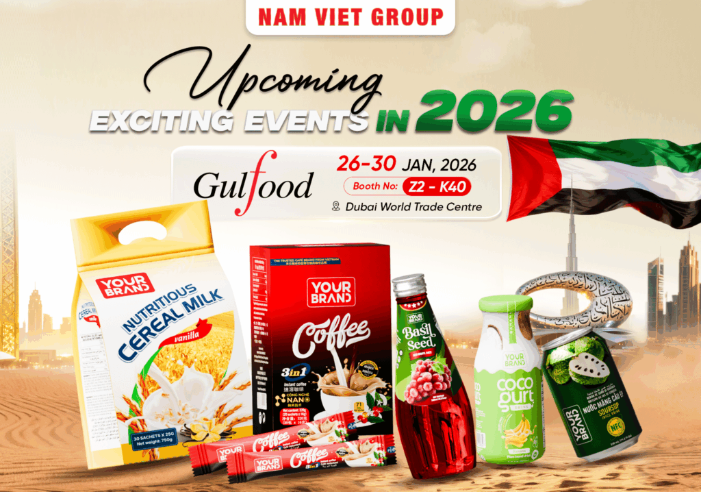 Meet Nam Viet Group at Gulfood Dubai 2026 – Vietnam’s Leading OEM/ODM Beverage Partner